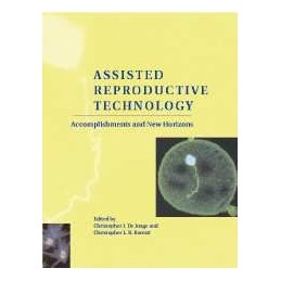 Assisted Reproductive Technology: Accomplishments and New Horizons