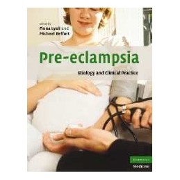 Pre-eclampsia: Etiology and Clinical Practice
