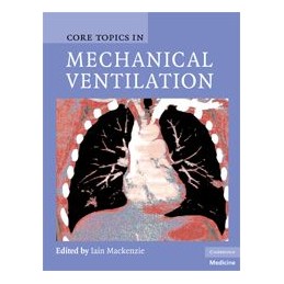 Core Topics in Mechanical Ventilation