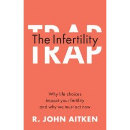 The Infertility Trap: Why...