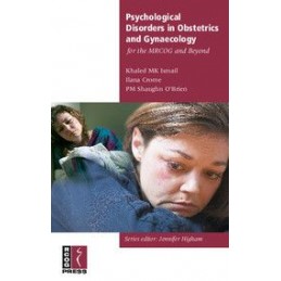 Psychological Disorders in Obstetrics and Gynaecology for the MRCOG and Beyond