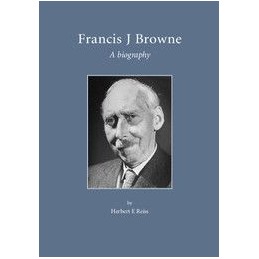 Francis J. Browne: A Biography