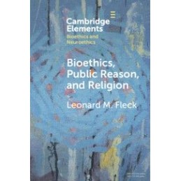 Bioethics, Public Reason, and Religion: The Liberalism Problem