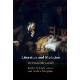 Literature and Medicine: Volume 2: The Nineteenth Century