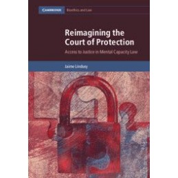 Reimagining the Court of Protection: Access to Justice in Mental Capacity Law