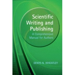 Scientific Writing and Publishing: A Comprehensive Manual for Authors