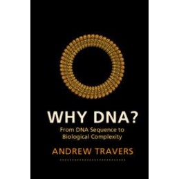 Why DNA?: From DNA Sequence...