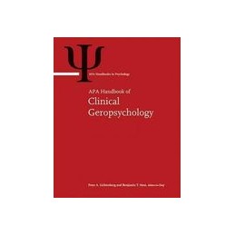APA Handbook of Clinical Geropsychology: Volume 1. History and Status of the Field and Perspectives on Aging  Volume 2:  Assess