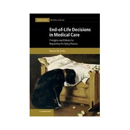 End-of-Life Decisions in Medical Care: Principles and Policies for Regulating the Dying Process