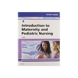 Study Guide for Introduction to Maternity and Pediatric Nursing