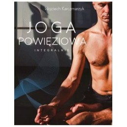 Joga powięziowa integralnie