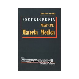Encyklopedia praktycznej Materia Medica cz. 5 (Chininum sulphuricum - Coffeinum)