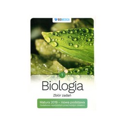 Biologia - zbiór zadań tom 1 (Matura 2019)