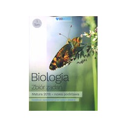 Biologia - zbiór zadań tom 1 (Matura 2018)