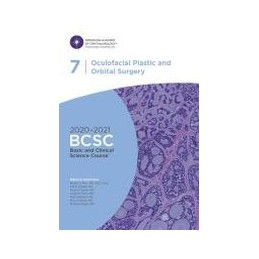 2020-2021 Basic and Clinical Science Course™ (BCSC), Section 07: Oculofacial Plastic and Orbital Surgery