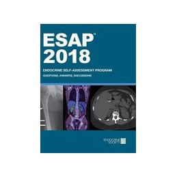 ESAP™ 2018: Endocrine Self-Assessment Program: Questions, Answers, Discussions, Reference Edition