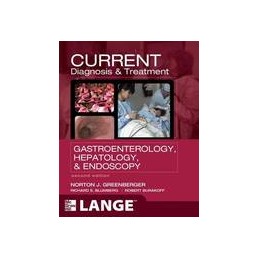 CURRENT Diagnosis & Treatment Gastroenterology, Hepatology, & Endoscopy, Second Edition ISE