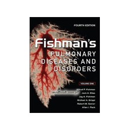 Fishman's Pulmonary Diseases and Disorders, Fourth Edition