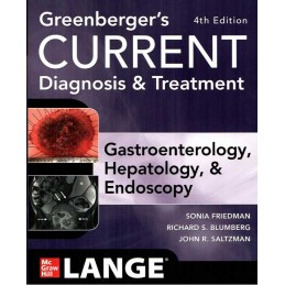 Greenberger's CURRENT Diagnosis & Treatment Gastroenterology, Hepatology, & Endoscopy, Fourth Edition (IE)