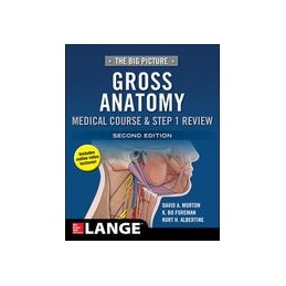 The Big Picture: Gross Anatomy, Medical Course & Step 1 Review, Second Edition
