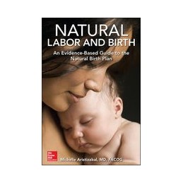 Natural Labor and Birth: An Evidence-Based Guide to the Natural Birth Plan