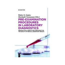 Pre Examination Procedures in Laboratory Diagnostics: Preanalytical Aspects and their Impact on the Quality of Medical Laborator