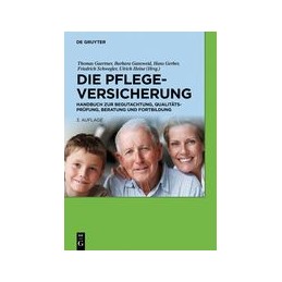 Die Pflegeversicherung: Handbuch zur Begutachtung, Qualitätsprüfung, Beratung und Fortbildung