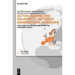 Active ageing and solidarity between generations in Europe: First results from SHARE after the economic crisis