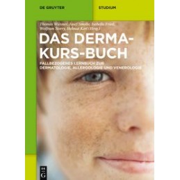 Derma-Kurs-Buch: Fallbezogenes Lernbuch zur Dermatologie, Allergologie und Venerologie