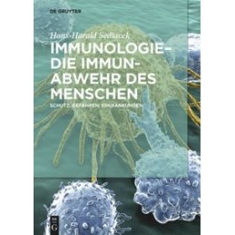 Immunologie - die Immunabwehr des Menschen: Schutz, Gefahren, Erkrankungen