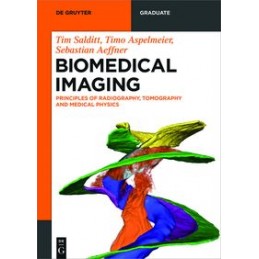 Biomedical Imaging: Principles of Radiography, Tomography and Medical Physics