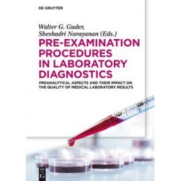 Pre-Examination Procedures in Laboratory Diagnostics: Preanalytical Aspects and their Impact on the Quality of Medical Laborator