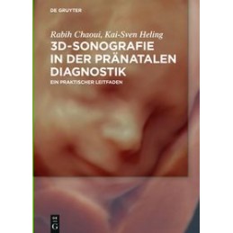 3D-Sonografie in der pränatalen Diagnostik: Ein praktischer Leitfaden