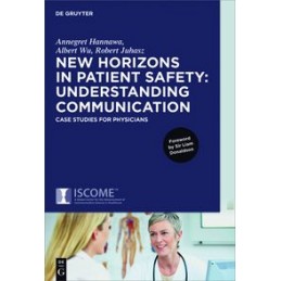New Horizons in Patient Safety: Understanding Communication: Case Studies for Physicians