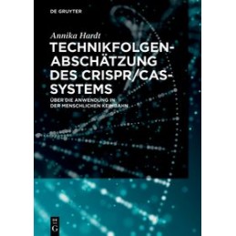 Technikfolgenabschätzung des CRISPR/Cas-Systems: Über die Anwendung in der menschlichen Keimbahn