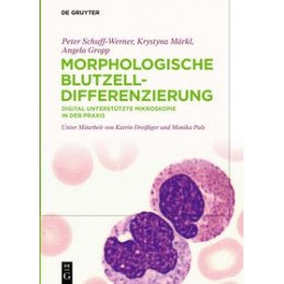 Morphologische Blutzelldifferenzierung: Digital unterstützte Mikroskopie in der Praxis