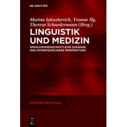 Linguistik und Medizin: Sprachwissenschaftliche Zugänge und interdisziplinäre Perspektiven