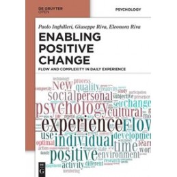 Enabling Positive Change: Flow and Complexity in Daily Experience