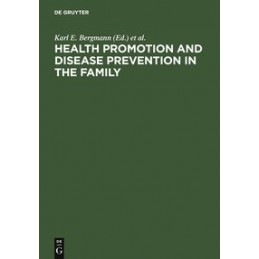 Health Promotion and Disease Prevention in the Family: Communicating Knowledge, Competence, and Health Behaviour