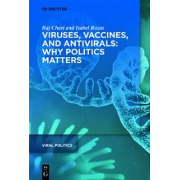 Viruses, Vaccines, and Antivirals: Why Politics Matters