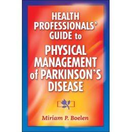 Health Professionals' Guide to the Physical Management of Parkinson's Disease