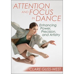 Attention and Focus in Dance: Enhancing Power, Precision, and Artistry