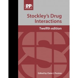 Stockley's Drug Interactions: A Source Book of Interactions, Their Mechanisms, Clinical Importance and Management