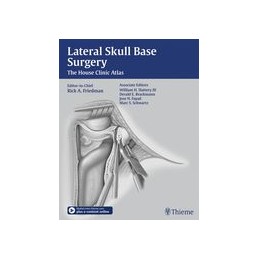 Lateral Skull Base Surgery: The House Clinic Atlas