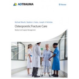 Osteoporotic Fracture Care: Medical and Surgical Management