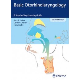 Basic Otorhinolaryngology: A Step-by-Step Learning Guide