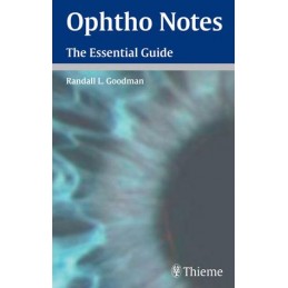 Ophtho Notes: The Essential...