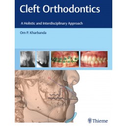 Cleft Orthodontics: A Holistic and Interdisciplinary Approach