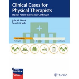 Clinical Case Studies Across the Medical Continuum for Physical Therapists
