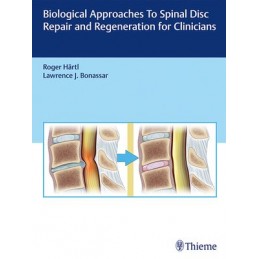 Biological Approaches to Spinal Disc Repair and Regeneration for Clinicians